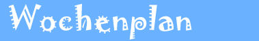 Wochenplan